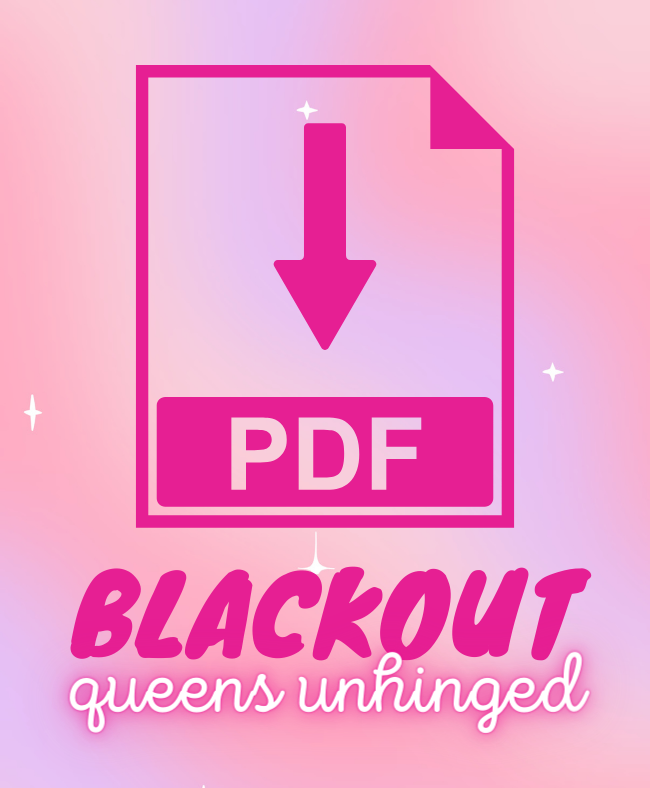 BLACKOUT QUEENS 2.0 UNHINGED PRINTABLE PDF